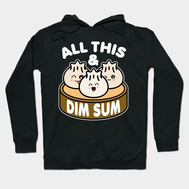 All This and Dim Sum Hoodie by GiftTrend